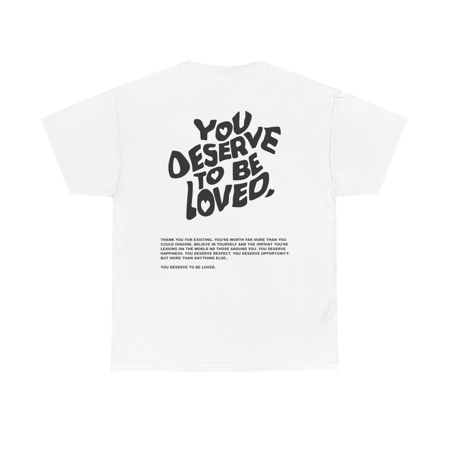 You Deserve To Be Loved Tee