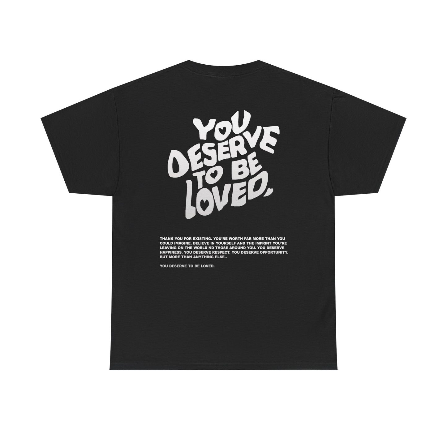 You Deserve To Be Loved Tee
