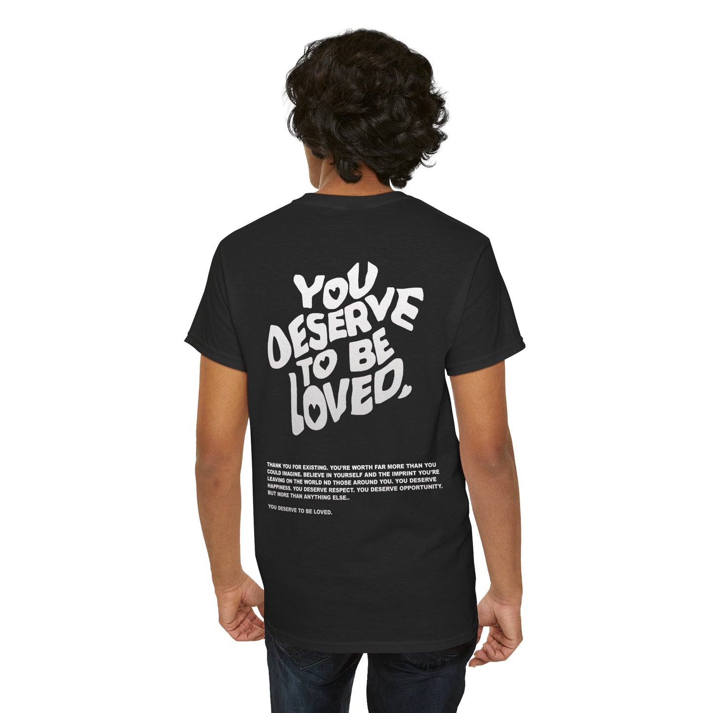 You Deserve To Be Loved Tee
